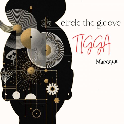TIGGA & Macaque - Circle the Gloove EP (2025) Hi-Res