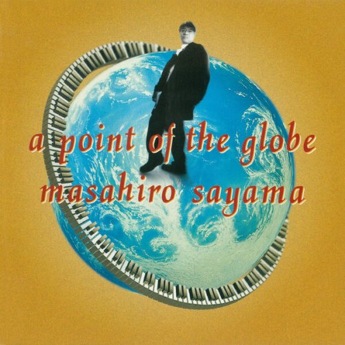Masahiro Sayama - A Point Of The Globe (1997)