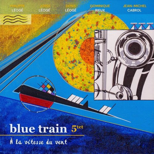 Blue Train 5tet & Dominique Rieux - À la vitesse du vent (2025) Hi-Res