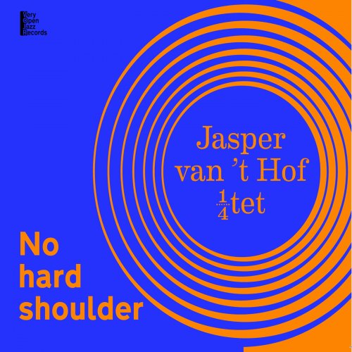 Jasper Van'T Hof - No Hard Shoulder (2016)