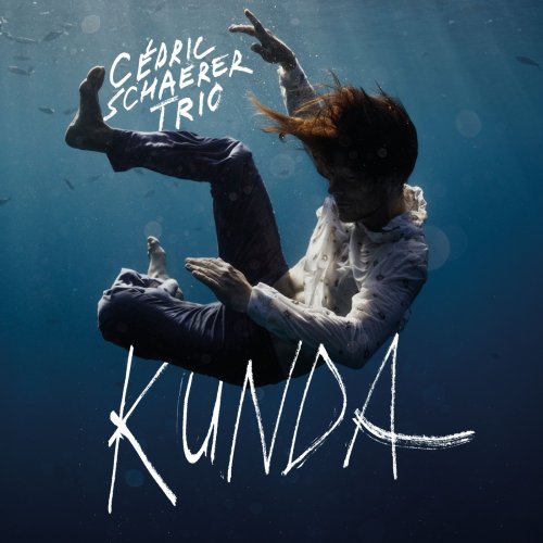 Cédric Schaerer Trio - Kunda (2025) Hi-Res