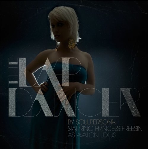 Soulpersona feat. Princess Freesia - The Lapdancer (2011)