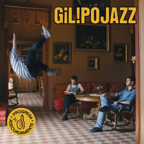 Gilipojazz - Progresa Adecuadamente (2024) Hi-Res