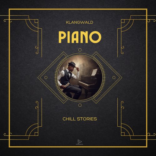 Klangwald - Piano Chill Stories (2025)
