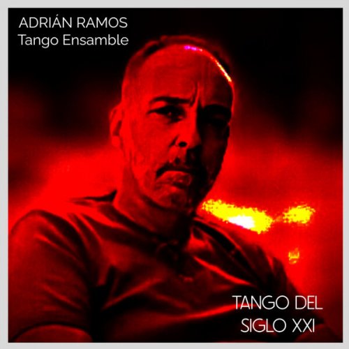 Adrián Ramos Tango Ensamble - Tango del siglo XXI (2025) Hi-Res