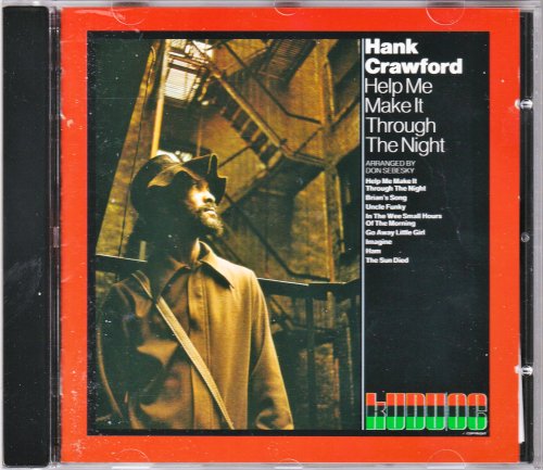 Hank Crawford - Help Me Make It Through The Night (1972) [2007]