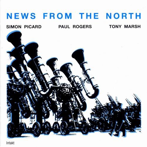 Simon Picard, Paul Rogers, Tony Marsh - News From The North (1993)