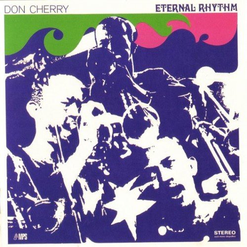 Don Cherry - Eternal Rhythm (1968)