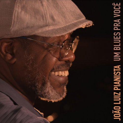 João Luiz Pianista - Um Blues pra Você (2025) Hi-Res