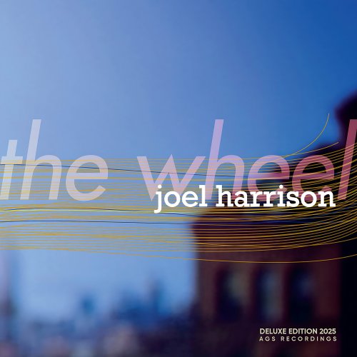 Joel Harrison - The Wheel (Deluxe Edition) (2025) [Hi-Res]