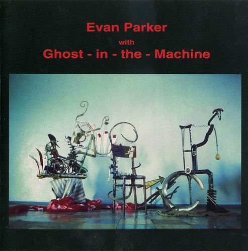 Evan Parker With Ghost-In-The-Machine - Evan Parker With Ghost-In-The-Machine (1996)