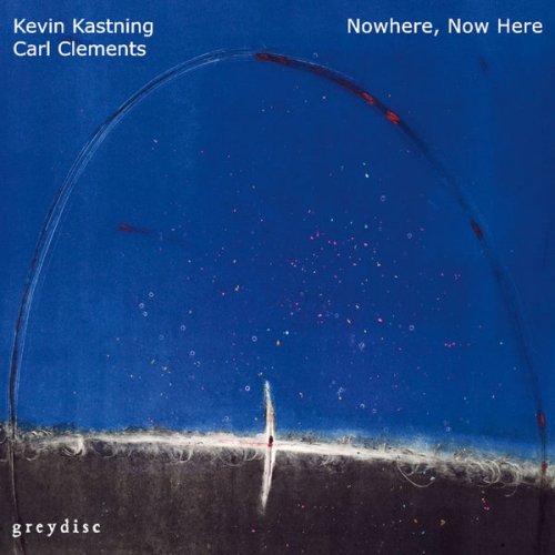 Kevin Kastning - Nowhere, Now Here (2013)