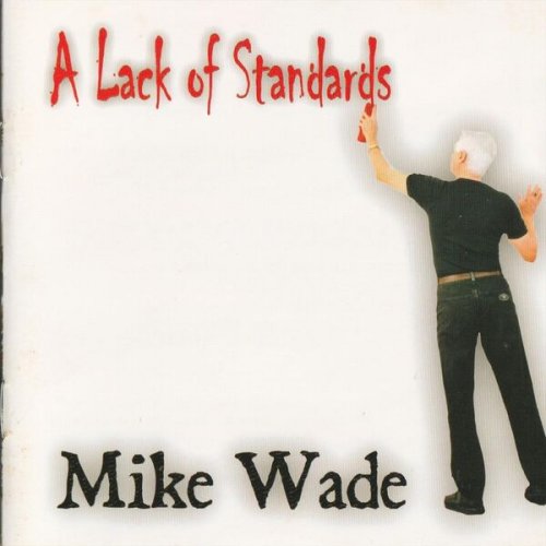 Mike Wade - A Lack of Standards (2025)