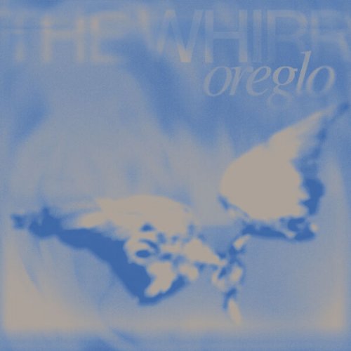 oreglo - THE WHIRR EP (2025)