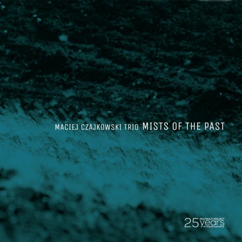 Maciej Czajkowski Trio - Mists of The Past (Instrumental) (2022) [Hi-Res]