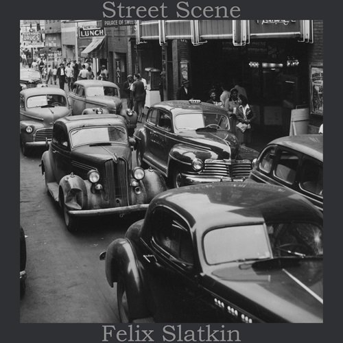Felix Slatkin - Street Scene (2018)
