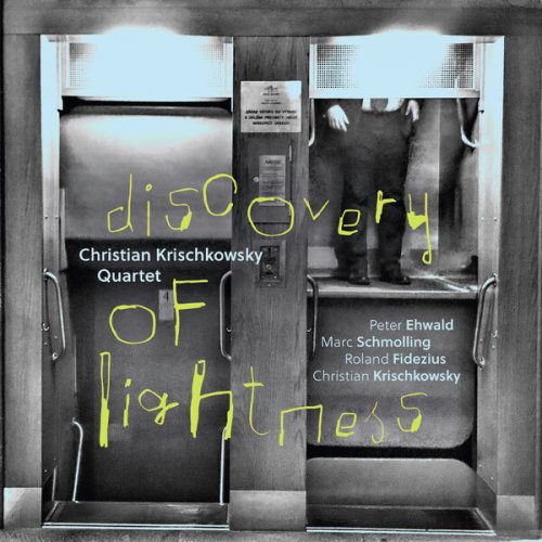 Christian Krischkowsky Quartet - Discovery of Lightness (2025)