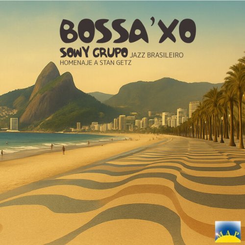 SoWy Grupo - Bossa'Xo (Jazz brasileiro, homenaje a Stan Getz) (2025)