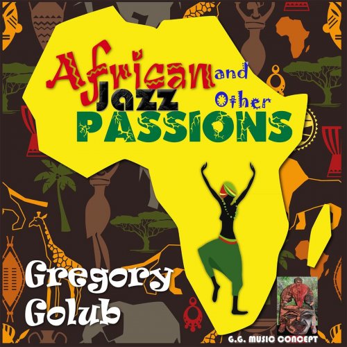 Gregory Golub - African and Other Jazz Passions (2025)