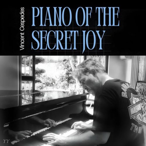 Vincent Cespedes - Piano of the Secret Joy (2025) Hi-Res