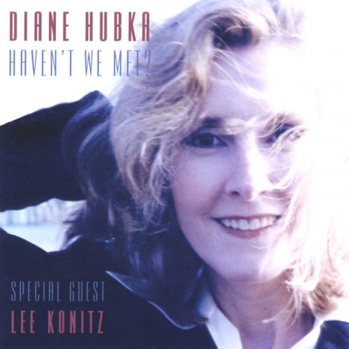 Diane Hubka - Haven't We Met (1998)