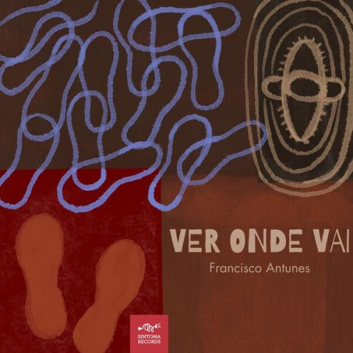Francisco Antunes - Ver Onde Vai (2025) Hi-Res