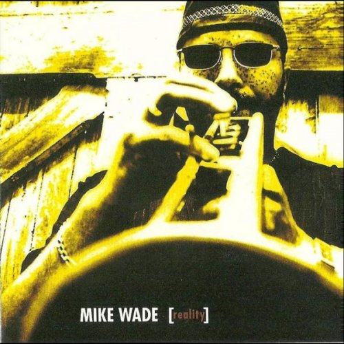 Mike Wade - Reality (2011)
