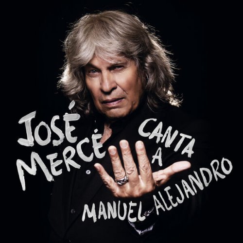 José Mercé - José Mercé Canta A Manuel Alejandro (2025) Hi-Res