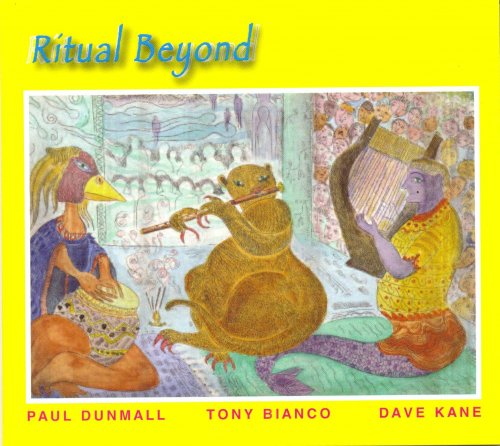 Paul Dunmall, Tony Bianco, Dave Kane - Ritual Beyond (2010)