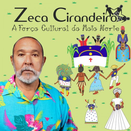 Zeca Cirandeiro - A Força Cultural da Mata Norte (2025) Hi-Res