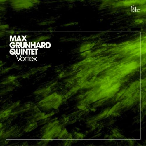 Max Grunhard Quintet - Vortex (2025)