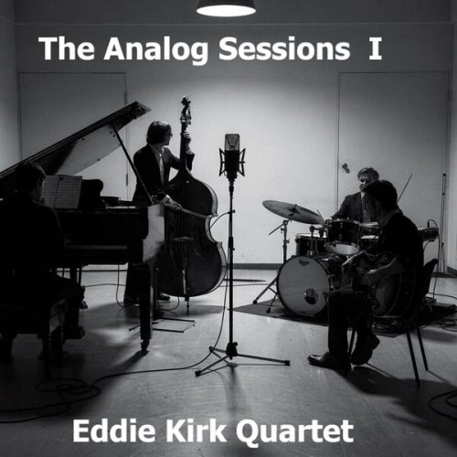 Eddie Kirk Quartet - The Analog Sessions I (2025) [Hi-Res]