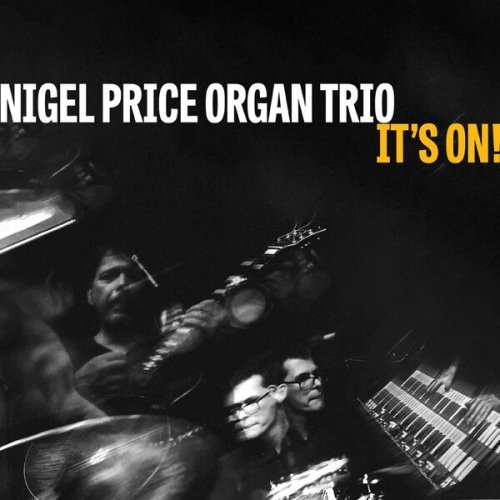 Nigel Price Organ Trio - It's On! (2025) [Hi-Res]