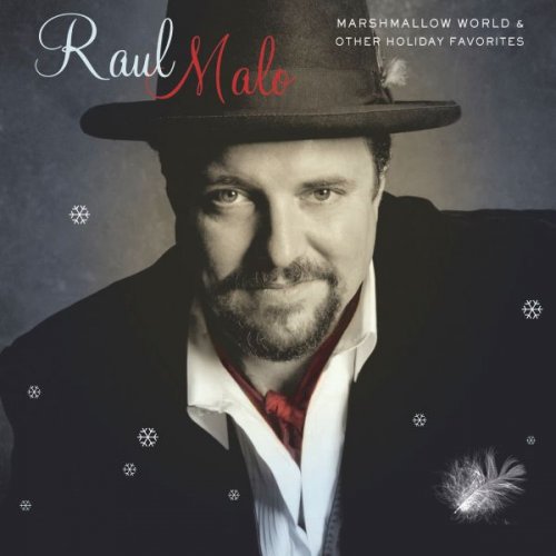 Raul Malo - Marshmallow World & Other Holiday Favorites (2007)