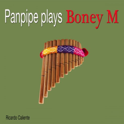Ricardo Caliente - Panpipes Plays Boney M (1999)