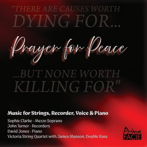 Victoria String Quartet, Sophie Clarke, David Jones & John Turner - Prayer for Peace: Music for Strings, Recorder, Voice & Piano (2025) Hi-Res