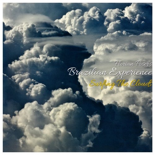 Florian Poser's Brazilian Experience - Surfing The Clouds (2014)