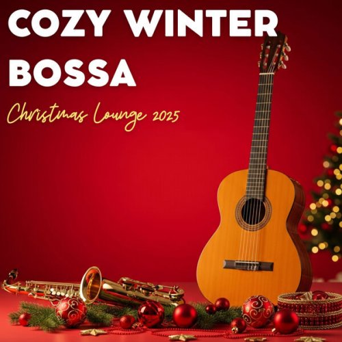 Lounge Christmas - Cozy Winter Bossa – Christmas Lounge 2025 (2025)
