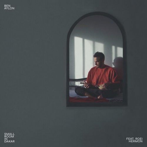 Ben Aylon, Roei Hermon - SMALL ROOM IN DAKAR (2025) [Hi-Res]