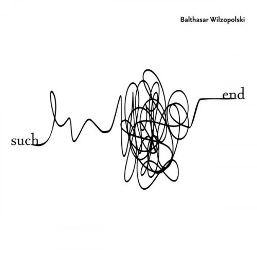 Balthasar Wilzopolski - SUCH_END (2025)