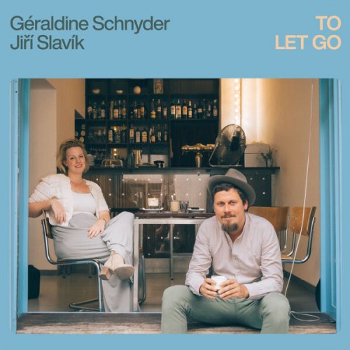 Géraldine Schnyder & Jiri Slavik - To Let Go (2025) Hi-Res