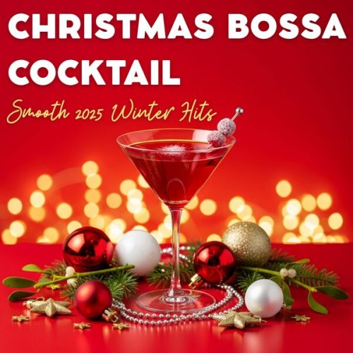 Lounge Christmas - Christmas Bossa Cocktail – Smooth 2025 Winter Hits  (2025)