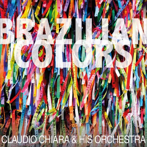 Claudio Chiara & Brazilian Colors Orchestra - Brazilian Colors (feat. Massimo Faraò) (2025)