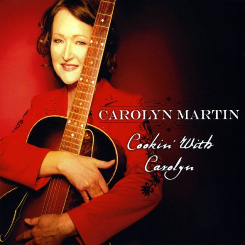 Carolyn Martin - Cookin' With Carolyn (2010)