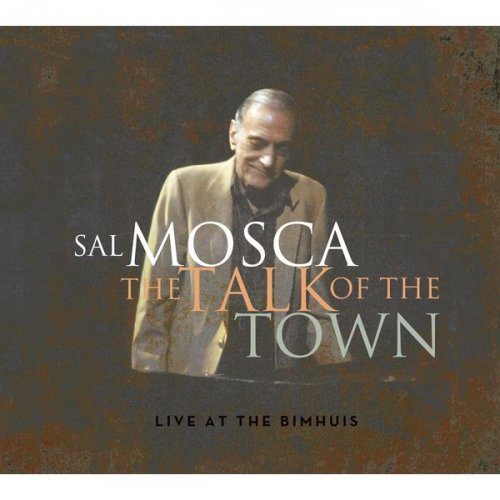 Sal Mosca - The Talk Of The Town - Live At The Bimhuis (2015)