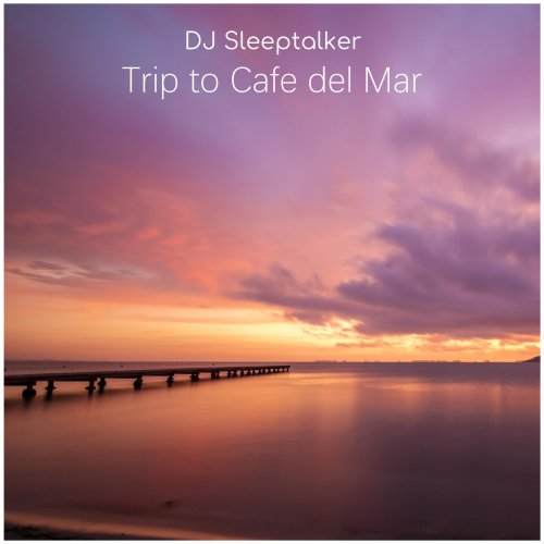 DJ Sleeptalker - Trip to Cafe del mar (2025)