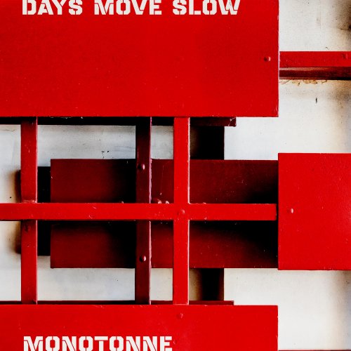 Monotonne - Days Move Slow (2025) Hi Res