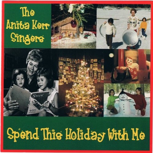 Anita Kerr Singers - Spend This Holiday With Me (2003)