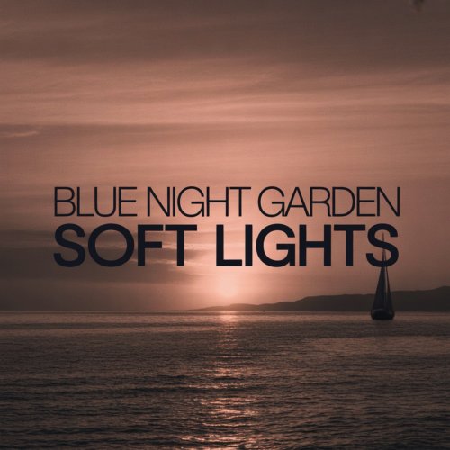 Blue Night Garden - Soft Lights (2025) [Hi-Res]
