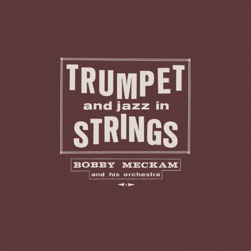 Bobby Meckam - Trumpet and Jazz in Strings (1981/2025) [Hi-Res]